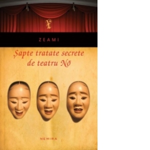 Sapte tratate secrete de teatru No (paperback)