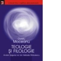 TEOLOGIE SI FILOLOGIE. ANDREI SAGUNA VS. ION HELIADE RADULESCU