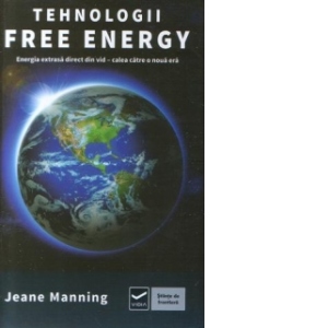 Tehnologii Free Energy. Energia extrasa direct din vid - calea catre o noua era
