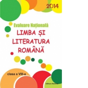 Evaluare Nationala 2014. Limba si literatura romana - Clasa a VIII-a