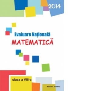 Evaluare Nationala 2014. Matematica - Clasa a VIII-a