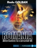 Romania, alternative la corsetul UE
