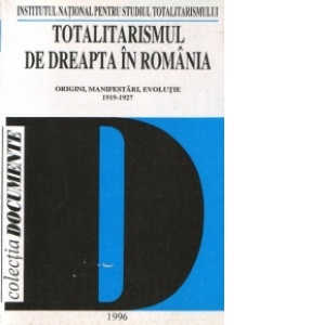 Totalitarismul de dreapta in Romania - Origini, manifestari, evolutie : 1919-1927