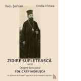 Zidire sufleteasca - Volumul (2): Despre episcopul Policarp Morusca
