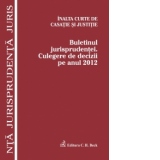 Buletinul Jurisprudentei. Culegere de decizii pe anul 2012
