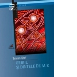 Orbul si dintele de aur