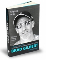 Castiga urat - Razboiul mental in tenis. Lectii de la antrenorul lui Andre Agassi, Andy Roddick si Andy Murray