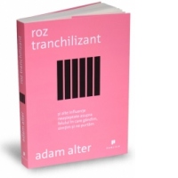 Roz tranchilizant - si alte influente neasteptate asupra felului in care gandim, simtim si ne purtam