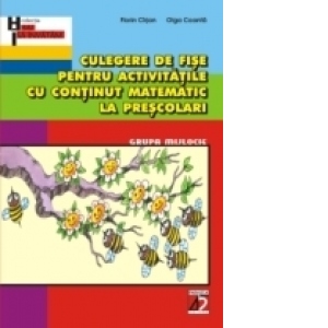 CULEGERE DE FISE PENTRU ACTIVITATILE CU CONTINUT MATEMATIC LA PRESCOLARI. GRUPA MIJLOCIE (editia a 6-a)