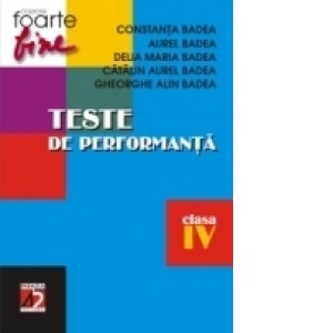TESTE DE PERFORMANTĂ PENTRU CLASA A IV-A