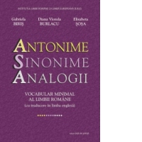 Antonime, sinonime, analogii. Vocabular minimal al limbii române (cu traducere in limba engleza)