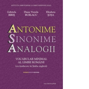 Antonime, sinonime, analogii. Vocabular minimal al limbii române (cu traducere in limba engleza)