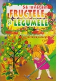 Sa invatam fructele si legumele - carte de colorat