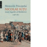 Memoriile Principelui Nicolae Sutu, mare logofat al Moldovei. 1789-1871