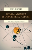 Teoria atomica si descrierea naturii. Patru eseuri si un studiu introductiv