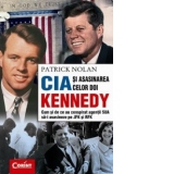 CIA si asasinarea celor doi Kennedy. Cum si de ce au conspirat agentii SUA sa-i asasineze pe JFK si RFK