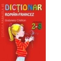 DICTIONAR ROMÂN-FRANCEZ. CLASELE II-VIII
