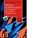 PROZA ROM&#194;NEASC&#258;. ANTOLOGIE DE TEXTE COMENTATE. CLASA A X-A