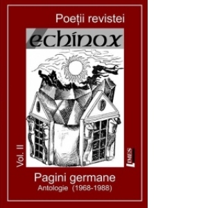 Poetii revistei Echinox, vol. II - Pagini germane, antologie (1968-1988)