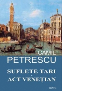 Suflete tari. Act venetian