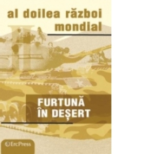 DVD Enciclopedia Razboaiele Mondiale (nr. 18). Al doilea razboi mondial. Furtuna in desert