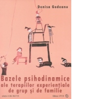 Bazele psihodinamice ale terapiilor experientiale de grup si de familie