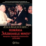 Si nu ne duce pe noi in ispita ... Romania si razboaiele mintii: manipulare, propaganda si dezinformare (1978-1989)