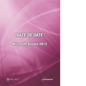 Baze de date - Microsoft Access 2013