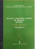Atlasul lingvistic roman pe regiuni - sinteza (vol. 2)