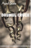Drumul crucii. Amintiri de pe front si din gulaguri