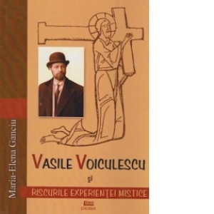 Vasile Voiculescu si riscurile experientei mistice
