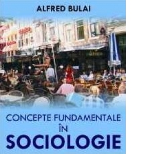 Concepte fundamentale in sociologie