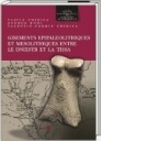 Gisements epipaleolithiques et mesolithiques entre le Dniestr et la Tissa