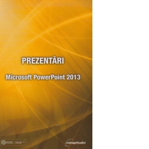 Prezentari - Microsoft PowerPoint 2013