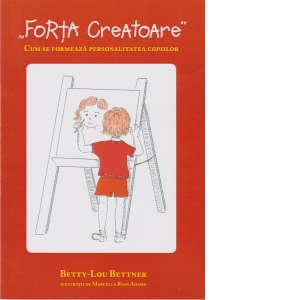 Forta Creatoare – Cum se formeaza personalitatea copiilor Cărți