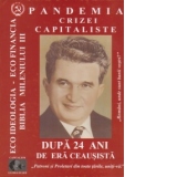 Pandemia crizei capitaliste dupa 24 ani de era ceausista. Eco ideologia - Eco financia - Biblia mileniului III