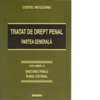 Tratat de drept penal. Partea generala. Volumul II: Sanctiunile penale in Noul Cod Penal