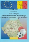 Studiu de diagnoza a implementarii obiectivelor Procesului Bologna in facultatile de Educatie fizica si Sport din Romania
