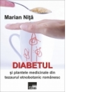 Diabetul si plantele medicinale din tezaurul etnobotanic romanesc