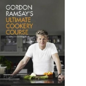 Gordon Ramsays Ultimate Cookery Course