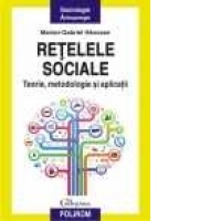Retelele sociale. Teorie, metodologie si aplicatii