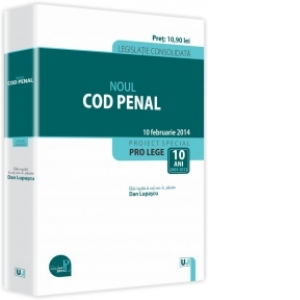 Noul Cod penal - Legislatie consolidata - 10 februarie 2014