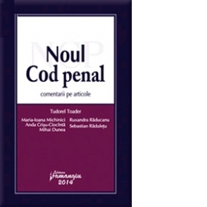 Noul Cod penal - comentarii pe articole (martie 2014)