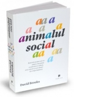 Animalul social. Resursele ascunse care ne arata ce inseamna cu adevarat sa iubesti, sa ai caracter si sa te bucuri de o viata implinita