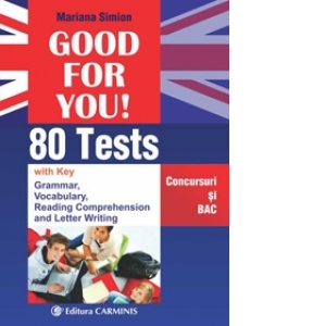 Vezi detalii pentru Good For You! 80 Tests. Concursuri si BAC
