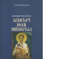 Gandirea teologica a Sfantului Ioan Hrisostom