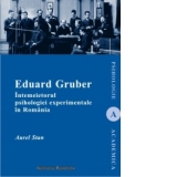 Eduard Gruber : Intemeietorul psihologiei experimentale in Romania