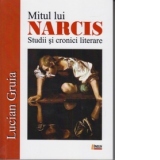 Mitul lui Narcis. Studii si cronici literare