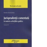 Jurisprudenta comentata in materia achizitiilor publice. Vol. IV