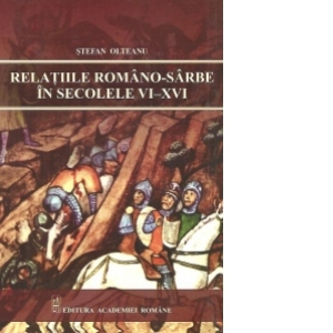 Relatiile romano-sarbe in secolele VI-XVI